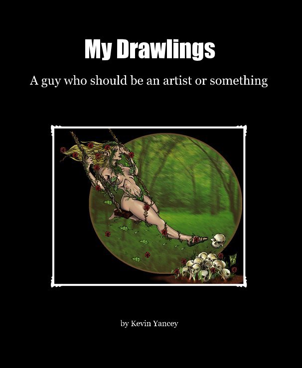 View My Drawlings by Kevin Yancey