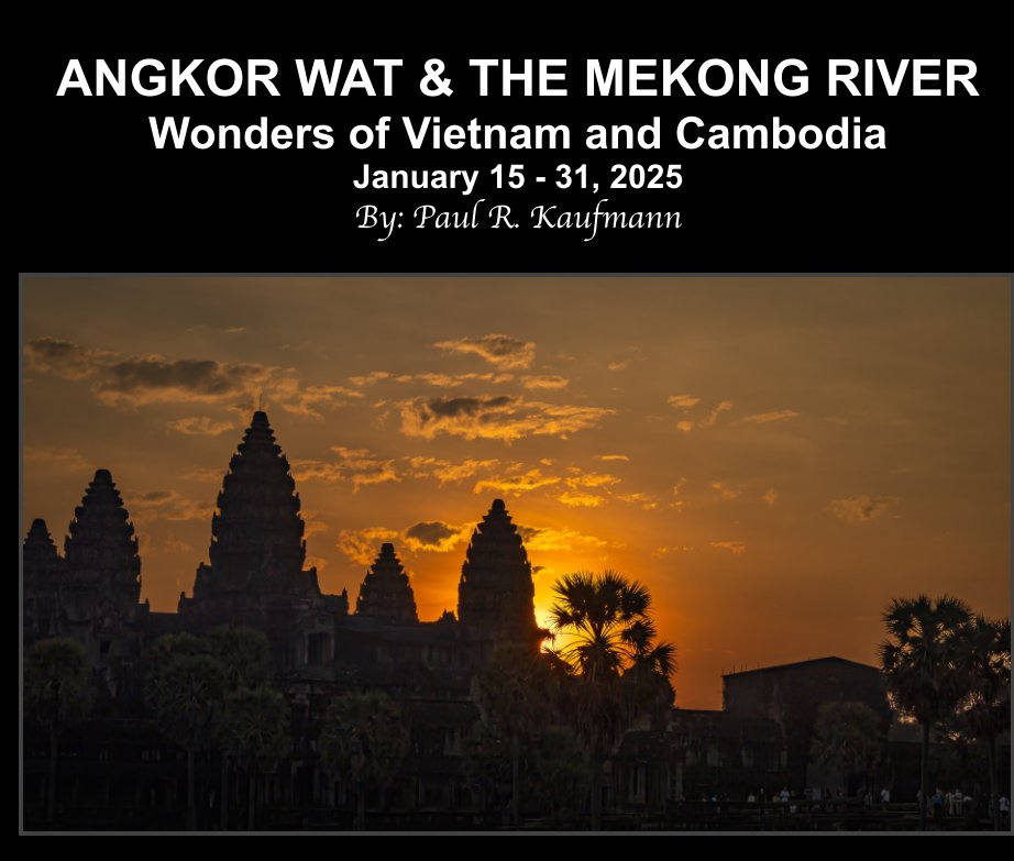 View ANGKOR WAT and THE MEKONG RIVER (Jan. 2025) by Paul Kaufmann