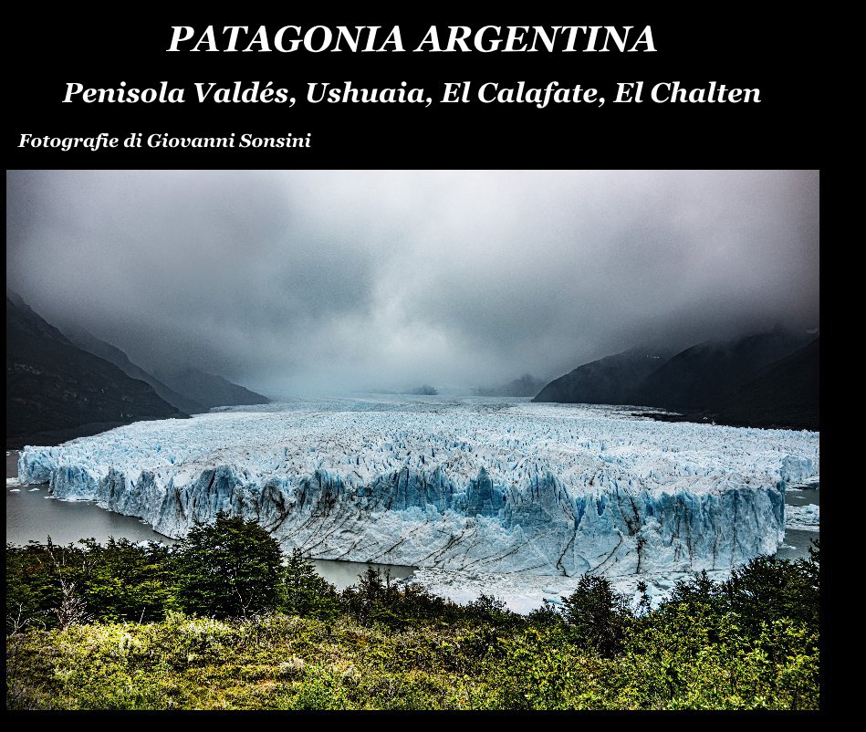 patagonia Argentina nach Fotografie di Giovanni Sonsini anzeigen