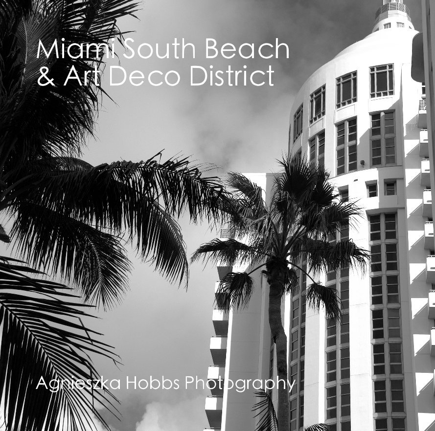 View Miami South Beach & Art Deco District by Agnieszka Hobbs Photography
