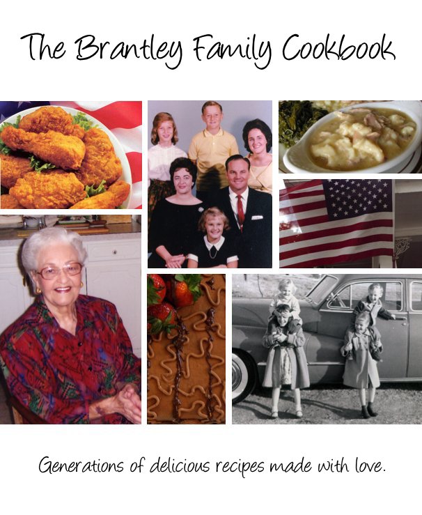 View The Brantley Family Cookbook by The Brantley Family of Irving, Texas.