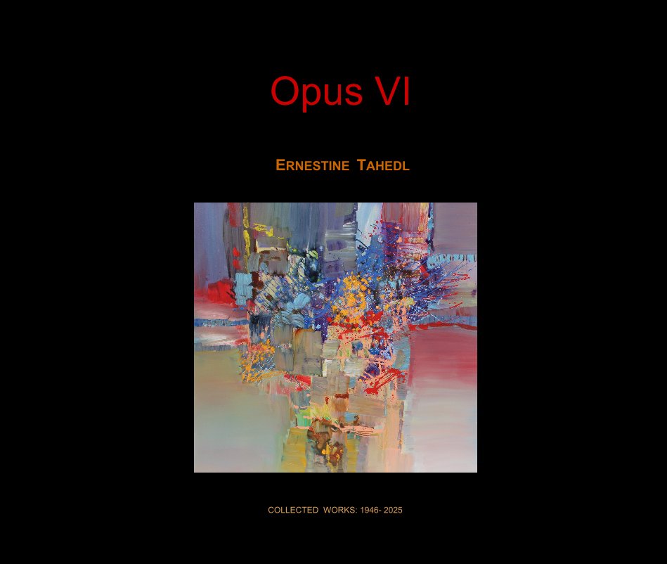 View Opus VI by Ernestine Tahedl