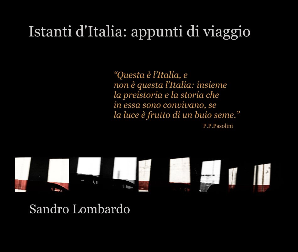 Ver Istanti d'Italia: appunti di viaggio por Sandro Lombardo