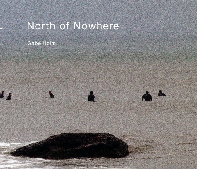 Ver North of Nowhere por Gabe Holm