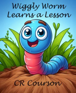 Wiggly Worm Learns a Lesson book cover