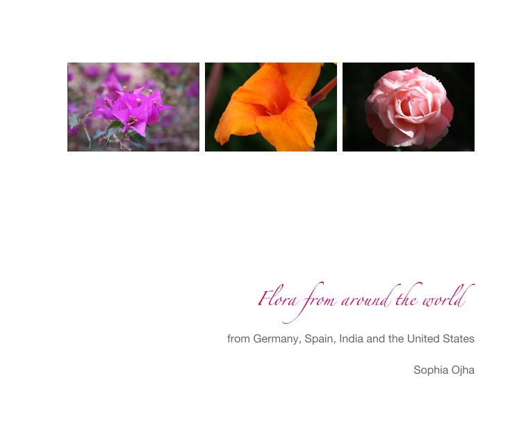 View Flora From Around the World by Sophia Ojha