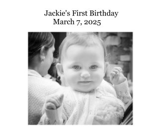 Jackie's First Birthday March 7, 2025 book cover