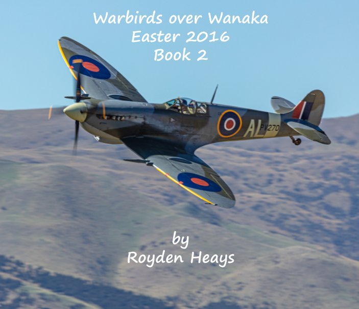 View Warbirds over Wanaka by Royden F. Heays