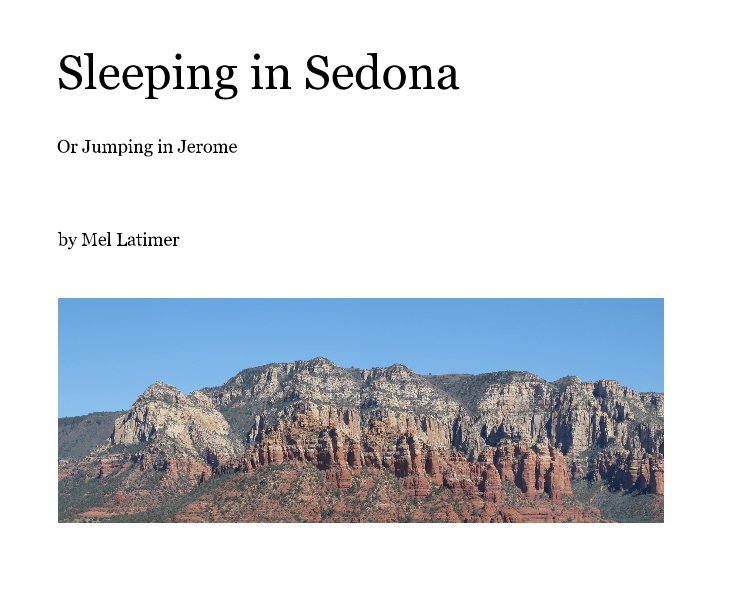 Ver Sleeping in Sedona por Mel Latimer