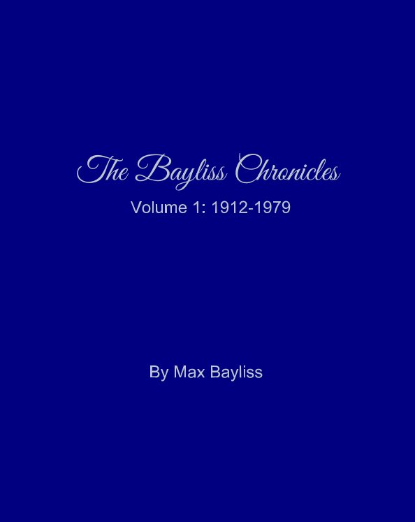 View Bayliss Chronicles Volume 1 by Max Bayliss