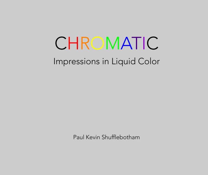 View Chromatic by Paul Kevin Shufflebotham