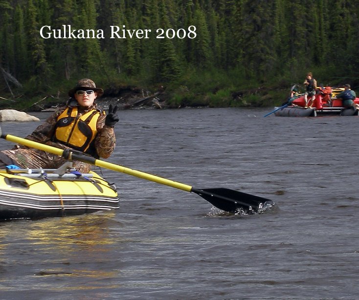 Ver Gulkana River 2008 por Bob Thompson