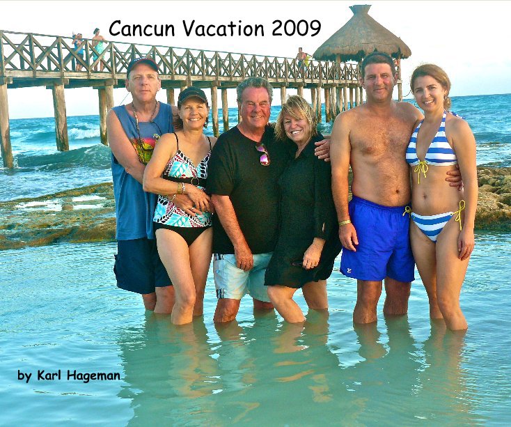 View Cancun Vacation 2009 by Karl Hageman