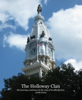The Holloway Clan the journey continues in the city of brotherly love 2008-2009 book cover