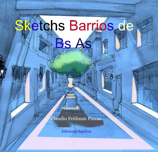 Ver Sketchs Barrios de Bs As por Ediciones Aquilina