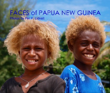 FACES of PAPUA NEW GUINEA Photos by Per Y. Lidvall book cover