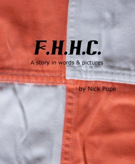 f.h.h.c. A story in words & pictures by Nick Pope book cover