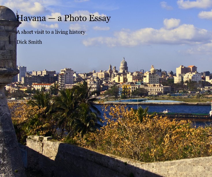 View Havana â a Photo Essay by Dick Smith