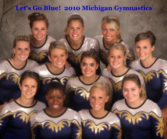 Let's Go Blue! 2010 Michigan Gymnastics book cover