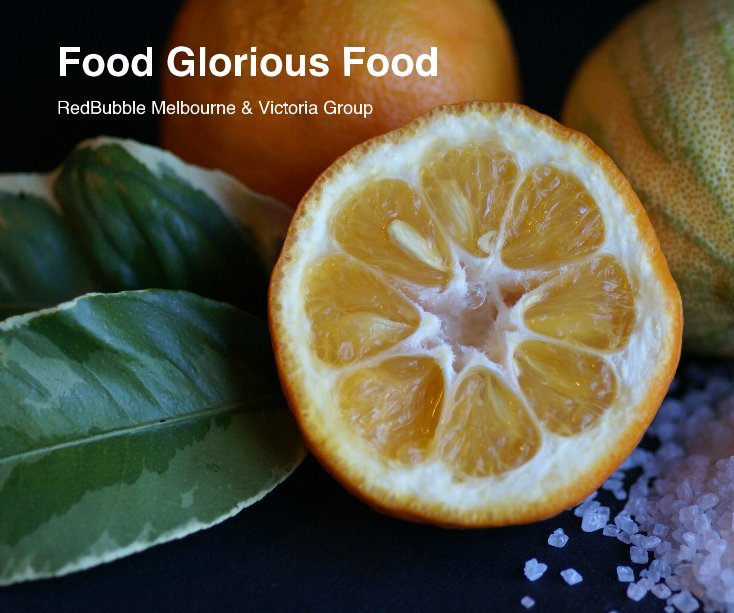 View Food Glorious Food by RedBubble Melbourne & Victoria Group