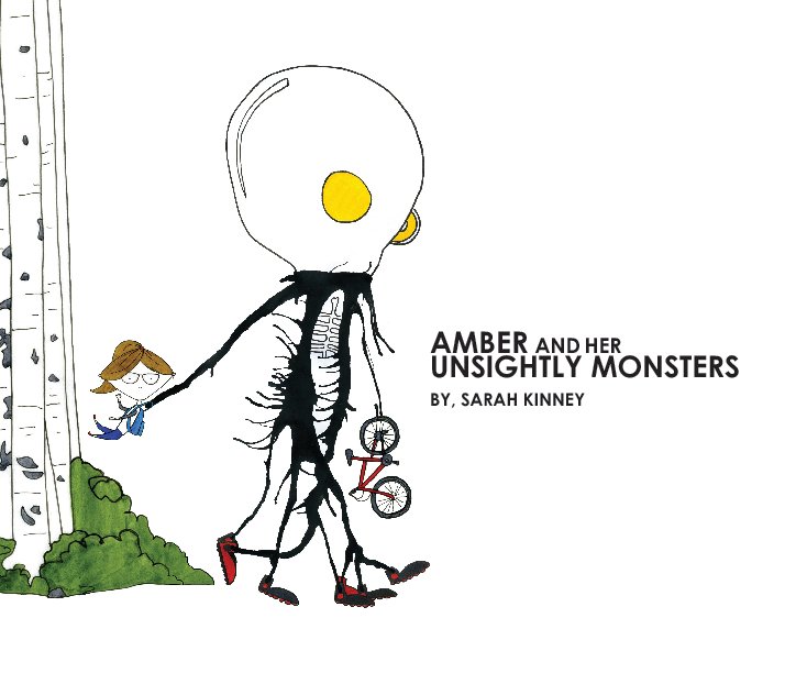 View Amber and Her Unsightly Monsters by Sarah Kinney