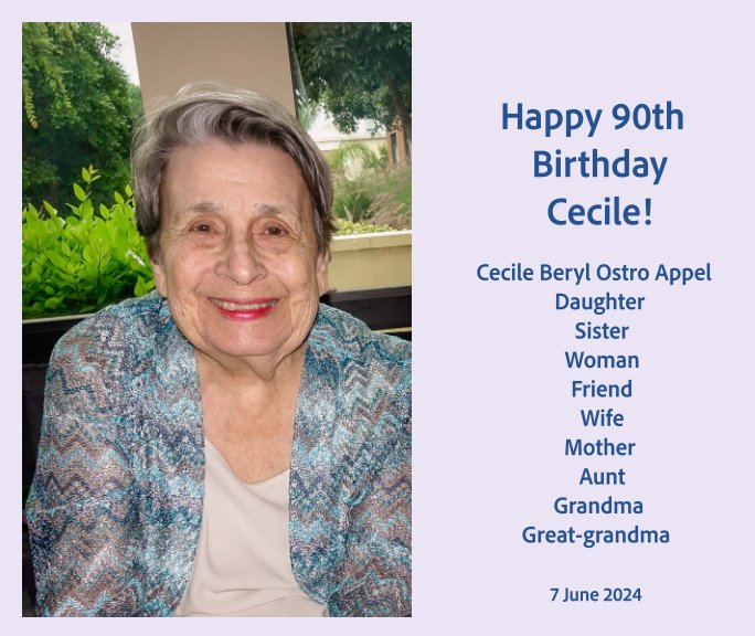 View Happy 90th Birthday Cecile! by Annie Appel