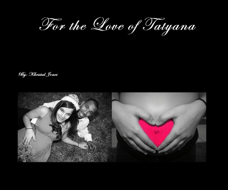 Ver For the Love of Tatyana por By: Khristal Jones