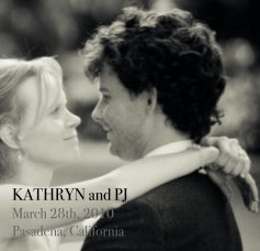 KATHRYN and PJ March 28th, 2010 Pasadena, California book cover