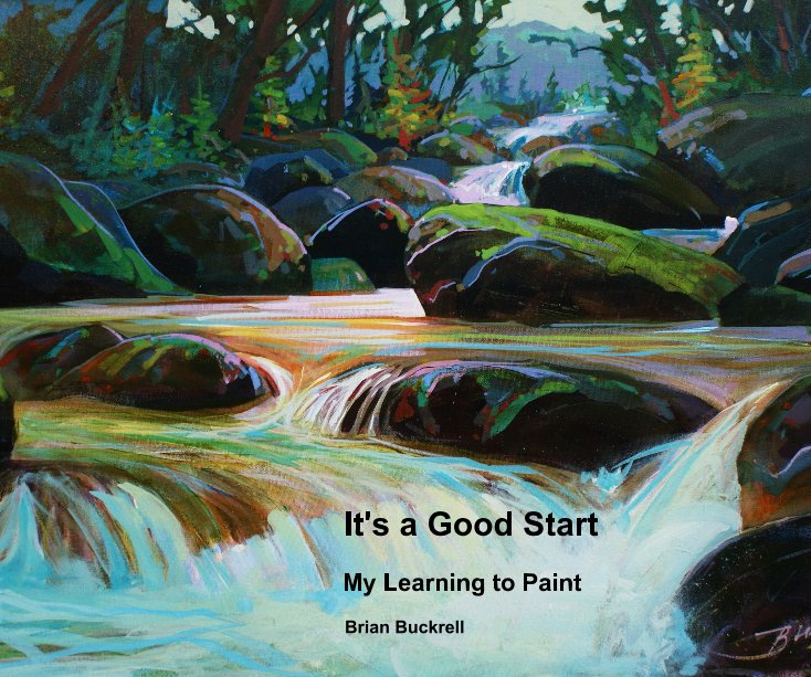 View It's a Good Start by Brian Buckrell