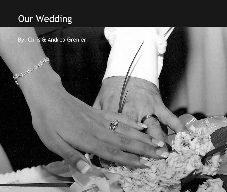 Ver Our Wedding por By: Chris & Andrea Grenier