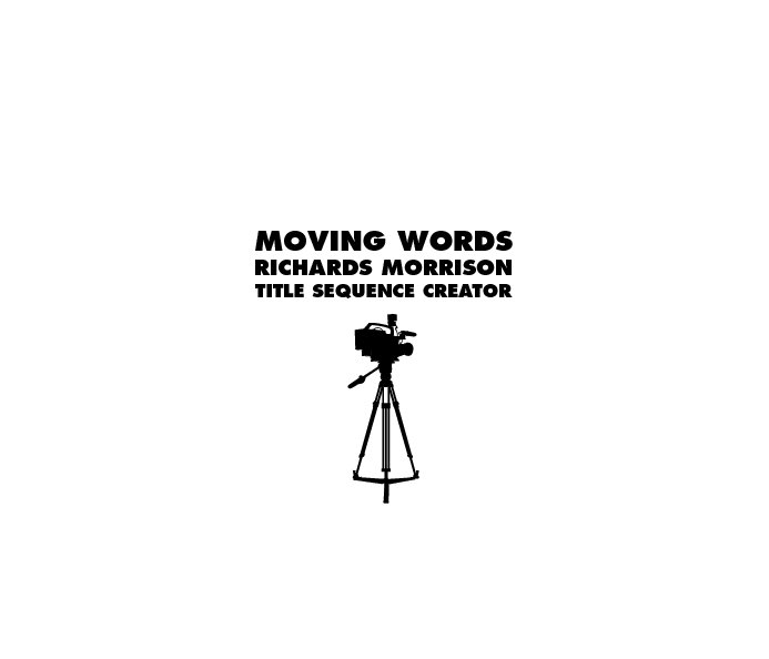 View moving words richard morrison title sequence creator by william Corrigan