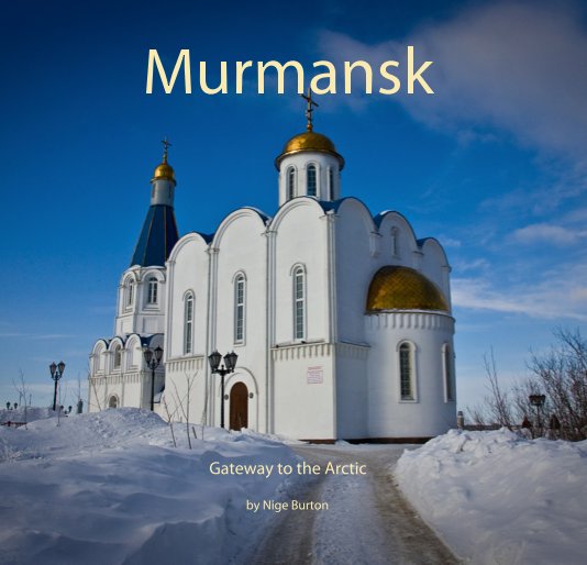 View Murmansk by Nige Burton