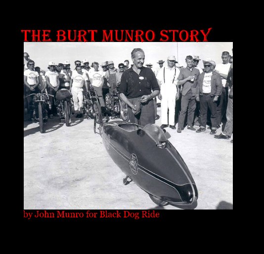 View The Burt Munro Story by John Munro for Black Dog Ride