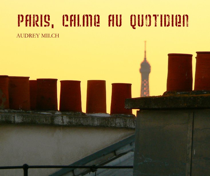 View paris, calme au quotidien by AUDREY MILCH