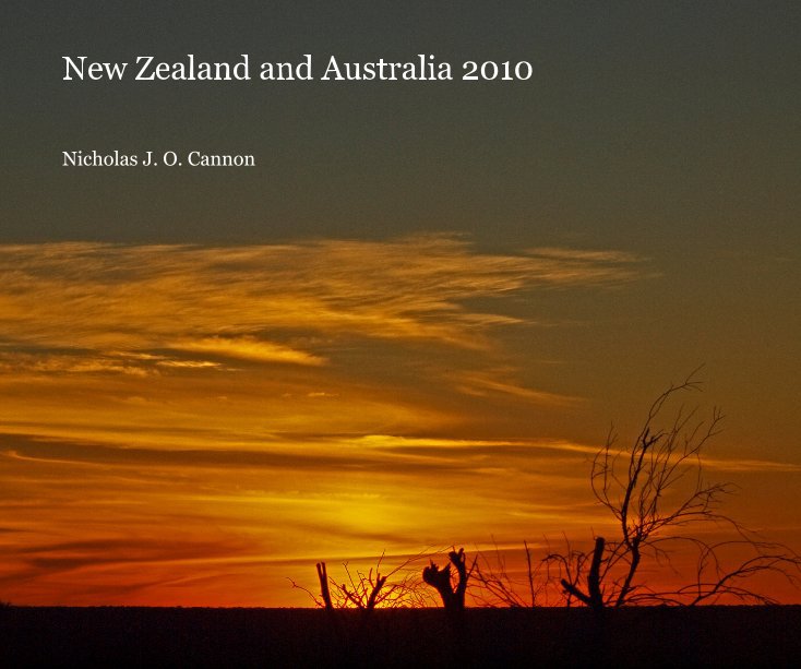 View New Zealand and Australia 2010 by Nicholas J. O. Cannon