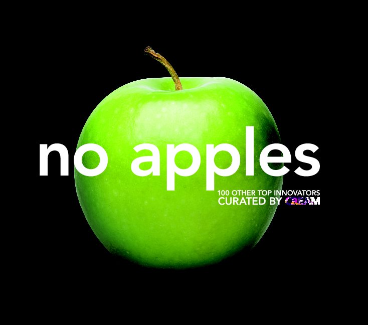 Ver No Apples: 100 Other Top Innovators por Cream "The Innovation Exchange"