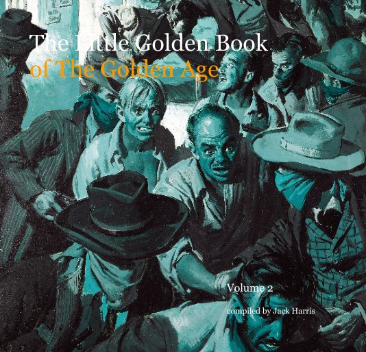 View The Little Golden Book  of The Golden Age by compiled by Jack Harris