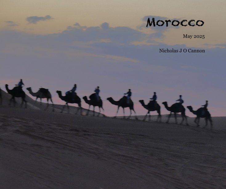 View Morocco by Nicholas J O Cannon