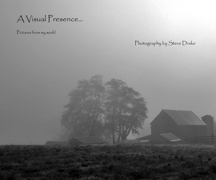 Visualizza A Visual Presence... di Photography by Steve Drake