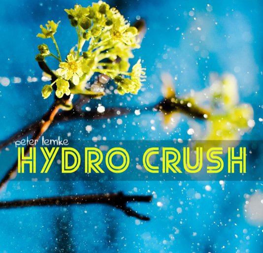 View Hydro Crush by Peter Lemke