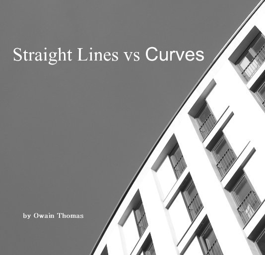 View Straight Lines vs Curves by Owain Thomas
