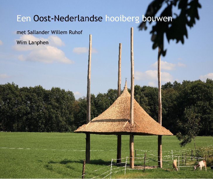 View Een Oost-Nederlandse hooiberg bouwen by Wim Lanphen