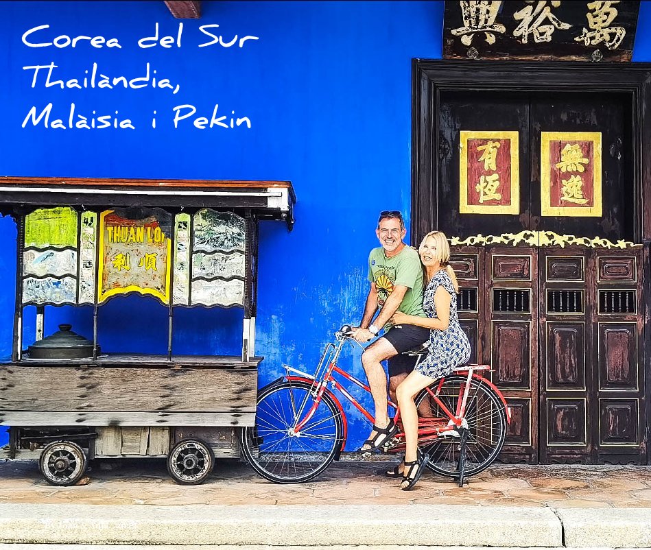 View Corea del Sur Thailàndia, Malàisia i Pekin by Joan i Anja. 2023
