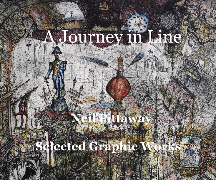 A Journey in Line nach Neil Pittaway Selected Graphic Works anzeigen