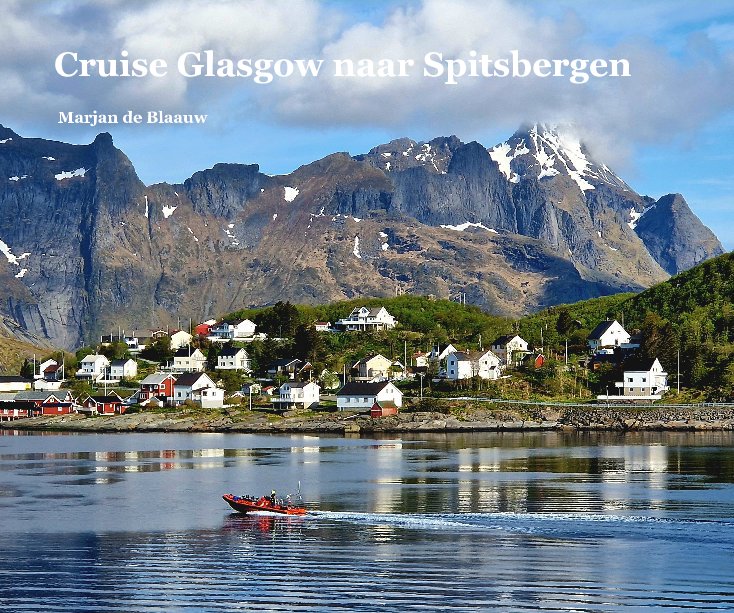 View Cruise Glasgow naar Spitsbergen by Marjan de Blaauw