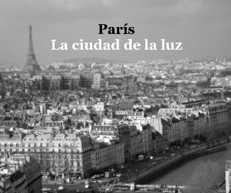 Parí­s La ciudad de la luz book cover