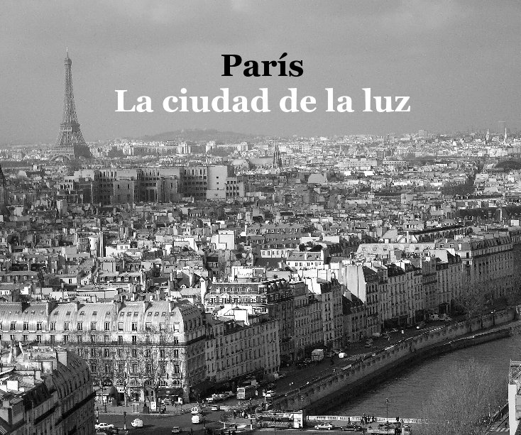Parí­s La ciudad de la luz nach Pablo Calvo & Lidia Ferreras anzeigen