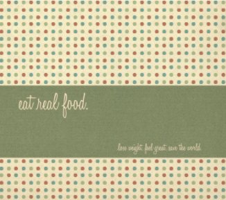 Eat Real Food. book cover