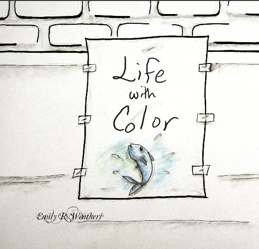 Ver Life with Color por Emily R. Weathers