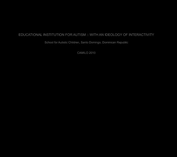 View Educational Institution for Autism :: With an Ideology of Interactivity by Samilca P. Camilo-Billini